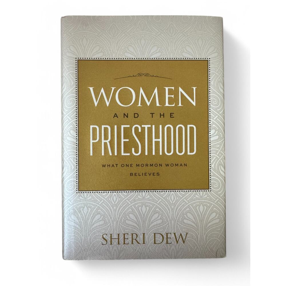Women and the Priesthood: What One Mormon Woman Believes (Hardcover)